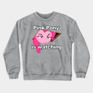 Pink Pony is Watching Crewneck Sweatshirt